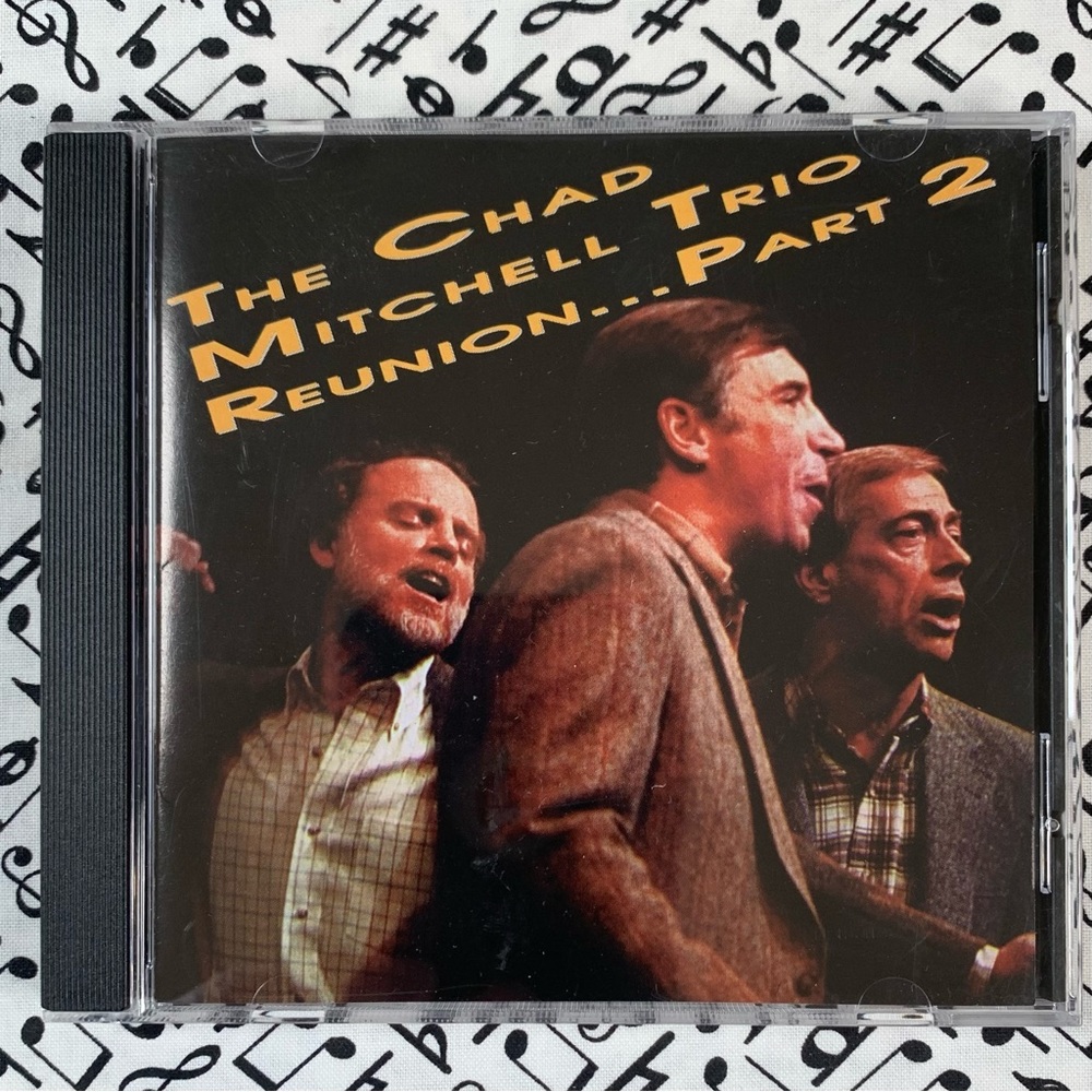The Chad Mitchell Trio CD: Reunion… Part 2.